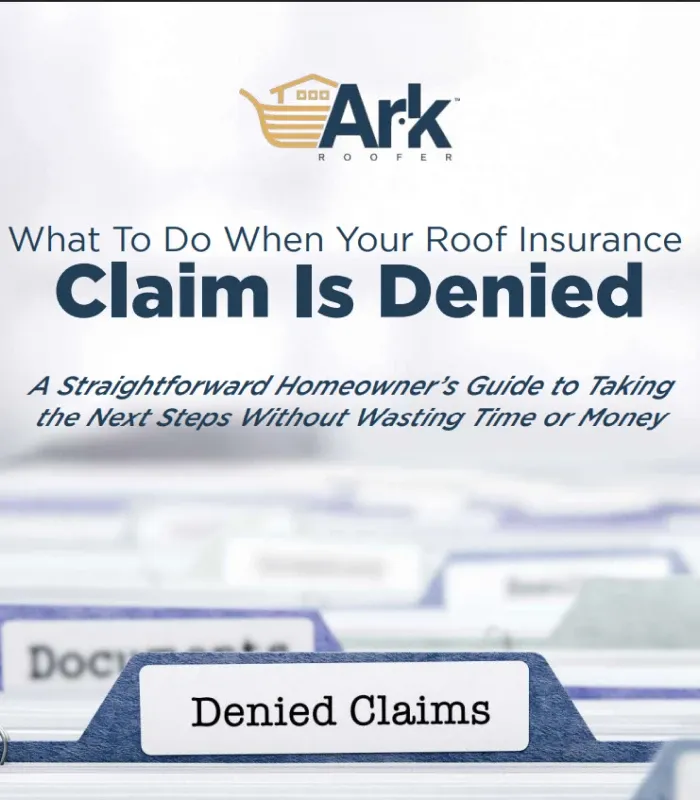 What To Do When Your Roof Insurance Claim Is Denied, a homeowner's guide by Ark Roofer